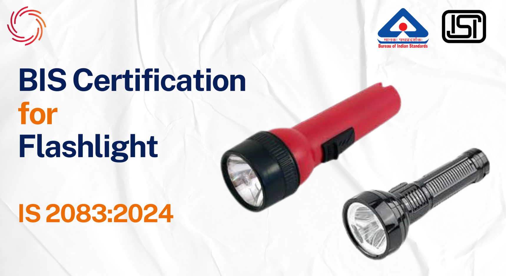 BIS License for Flashlight BIS Certificate for Flashlight - IS 2083:2024 BIS Certification