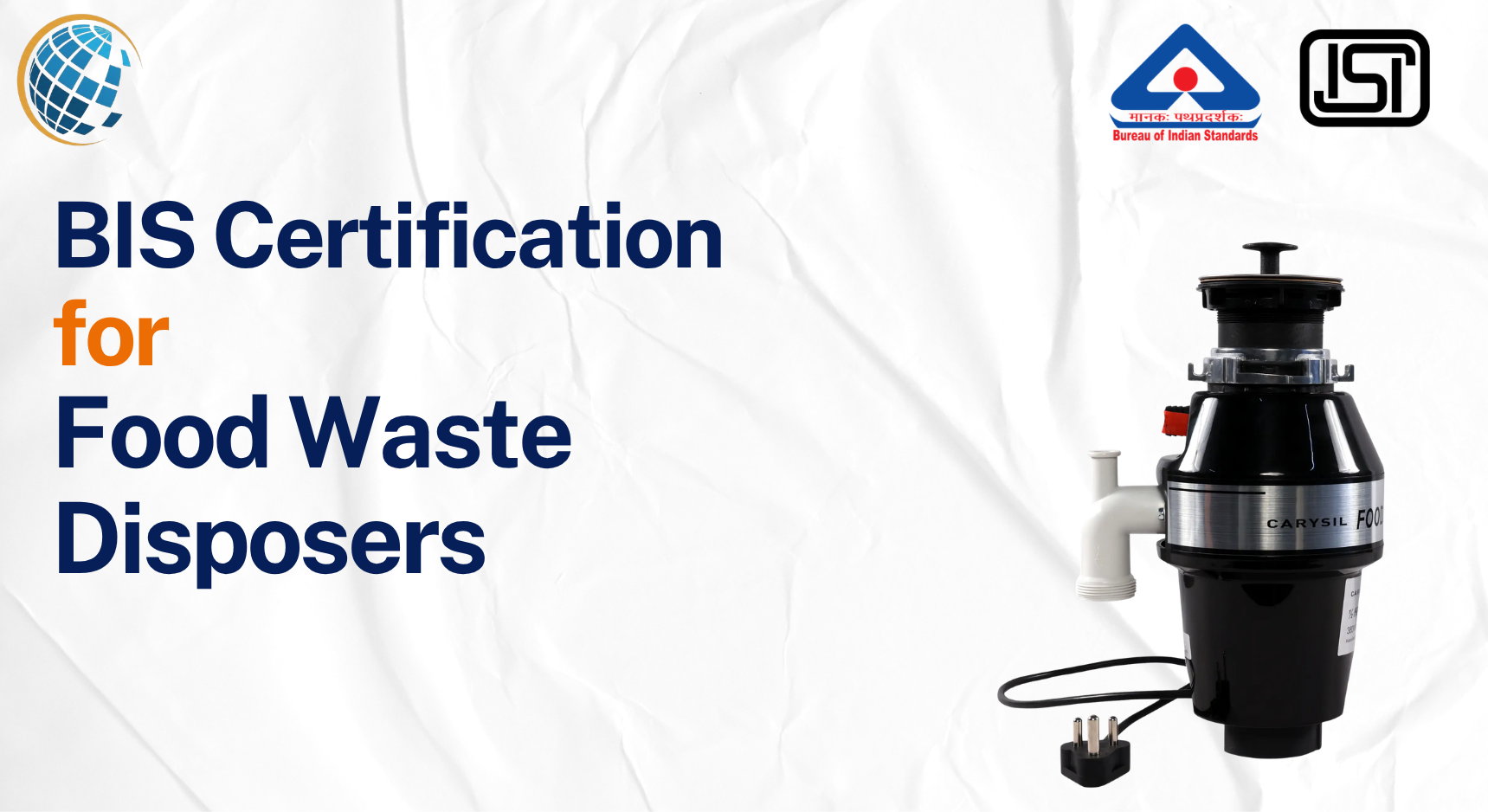 BIS License for Food Waste Disposers BIS Certification for Food Waste Disposers under IS 302 (Part 1):2024 – ISI mark and compliance