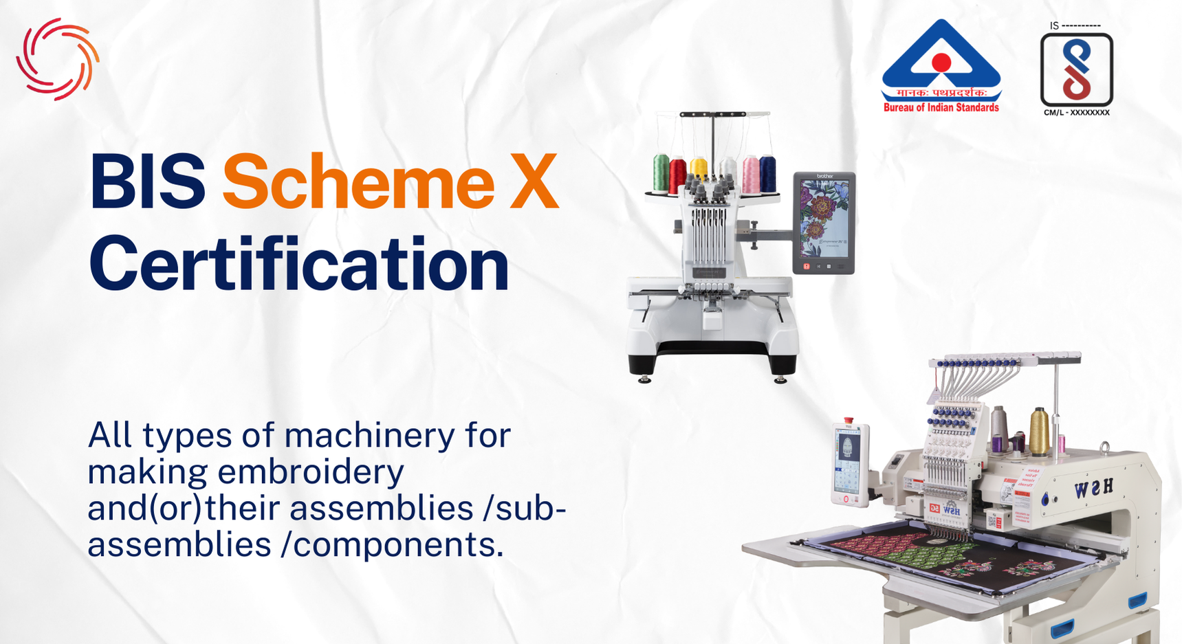 BIS Scheme X License For Embroidery Machinery BIS Scheme X Certification For Embroidery Machinery